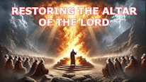 Esboços de Pregação.com What is Restoring the altar of the Lord